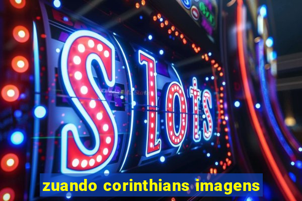 zuando corinthians imagens